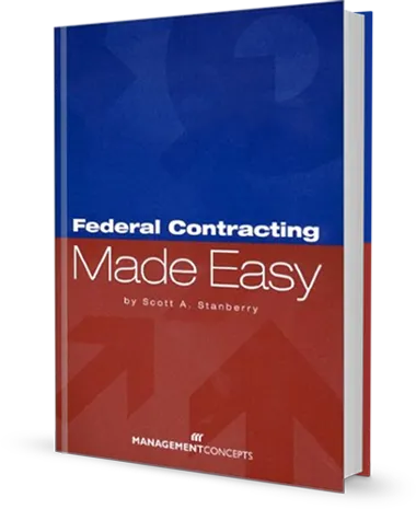 Federal Contracting Made Easy 1st Edition By Author Scott A. Stanberry