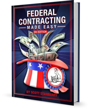 Federal Contracting Made Easy 5th Edition By Author Scott A. Stanberry